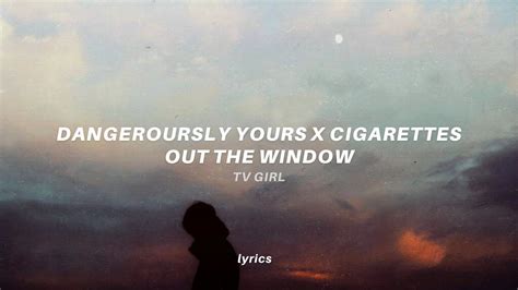 cigarettes out the window x dangerously yours - tv girl (rather melodramatic arent you) by Limited Time Offer Get 50 off the first year of our best annual plan for artists with unlimited uploads, releases, and insights. . Dangerously yours tv girl lyrics